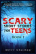 Scary Short Stories for Teens Book 1
