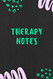 Therapy Notes: A journal and log book for your therapy sessions