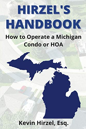 Hirzel's Handbook: How To Operate A Michigan Condo or HOA