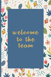 Welcome To The Team: Notebook Journal Saying Welcome