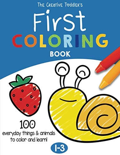 Creative Toddler's First Coloring Book Ages 1-3