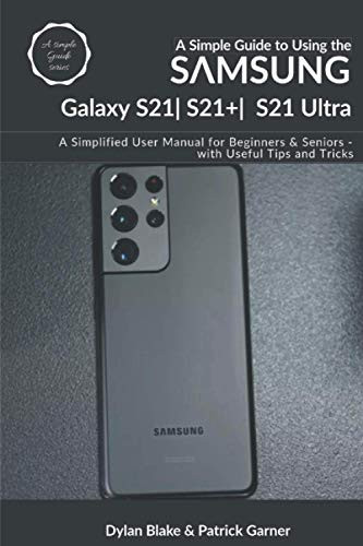 Simple Guide to Using the Samsung Galaxy S21 S21 Plus and S21