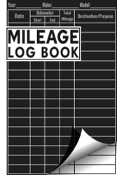 Mileage Log Book: Journal Tracker For Car Mile Taxes Expenses