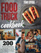 Food Truck Cookbook: 200 Mouthwatering Street Food Recipes to Create