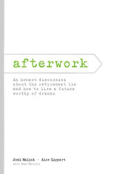 afterwork: An honest discussion about the retirement lie and how