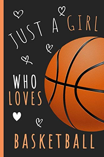 Just a Girl Who Loves Basketball Journal