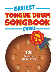 Easiest Tongue Drum Songbook Ever! 100 Songs for Tongue Drum. 100%