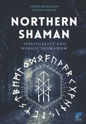 Northern Shaman: Spirituality & Nordic Shamanism