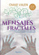 Mensajes Fractales: Lo que dicen de ti tu auto casa objetos plantas