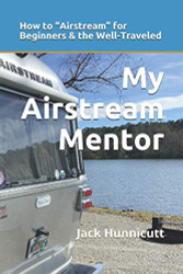 My Airstream Mentor: How to "Airstream" for Beginners