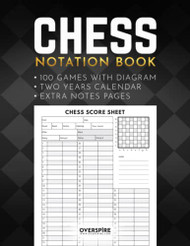 Chess Notation Book: 100 Game Sheets with Diagram ; Chess Annotation
