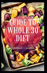 Guide to Whole 30 Diet