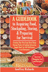 Guidebook to Acquiring Food Stockpiling Storing and Preparing