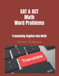 SAT ACT Math Word Problems: Translating English into Math - College