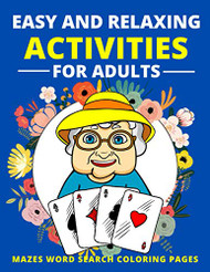 Easy and Relaxing Activities for Adults Mazes Word Search Coloring