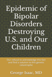Epidemic of Bipolar Disorders Destroying U.S. and Our Children