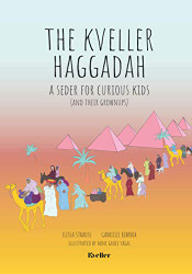 Kveller Haggadah: A Seder for Curious Kids