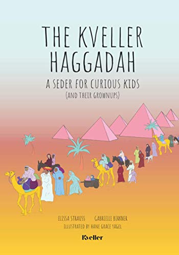 Kveller Haggadah: A Seder for Curious Kids
