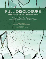 Full Disclosure: Seeking Truth After Sexual Betrayal - volume 2