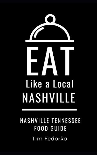 Eat Like a Local- Nashville: Nashville Tennessee Food Guide - Eat Like