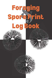 Foraging & Spore Print Log Book