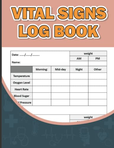 Vital Signs Log Book: Personal Health Record Keeper And Logbook. Vital