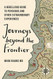 Journeys Beyond the Frontier