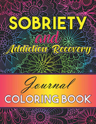 Sobriety And Addiction Recovery Journal Coloring Book