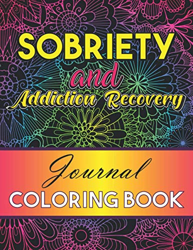 Sobriety And Addiction Recovery Journal Coloring Book