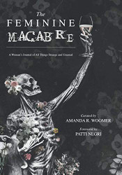 Feminine Macabre: A Woman's Journal of All Things Strange