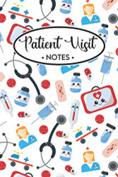 Patient Visit notes: A Notebook For Hospice Nurses | Hospice Nurse
