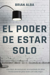 EL PODER DE ESTAR SOLO (Spanish Edition)