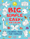 Big Simple Easy To Color Coloring Book For Toddler