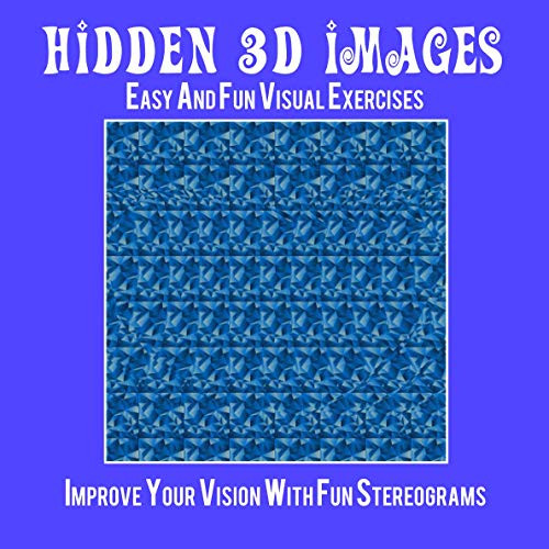 Hidden 3D Images. Easy And Fun Visual Exercises! Improve Your Vision