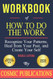 Workbook: How To Do The Work: Recognize Your Patterns Heal from Your