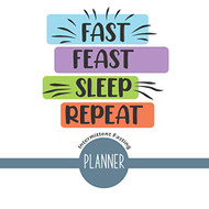 Fast Feast Sleep Repeat Intermittent Fasting Planner