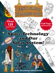 Space Technology and Our Solar System! - Fun & Facts Coloring Book