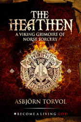 HEATHEN: A Viking Grimoire Of Norse Sorcery