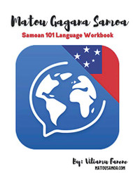 Matou Gagana Samoa: Samoan 101 Language Workbook for Beginners