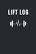 Lift Log: Workout Log & Weightlifting Journal for Men & Women