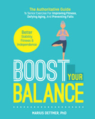 Boost Your Balance: The Authoritative Guide To Senior Exercise