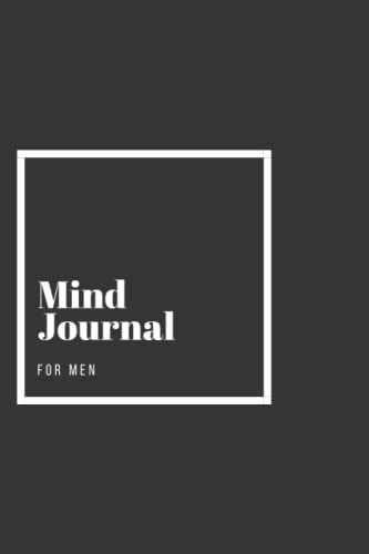 Mind Journal for Men: Powerful performance planner organiser helping