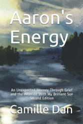 Aaron's Energy: An Unexpected Journey Through Grief and the Afterlife