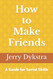 How to Make Friends: A Guide for Social Skills