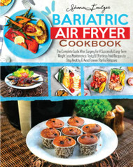 Bariatric Air Fryer Cookbook