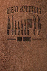 BBQ Meat Smoking Log Book - Barbecue Journal - Refine Your Barbeque