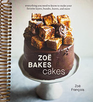 Zo? Bakes Cakes: Everything You Need to Know to Make Your Favorite