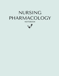 Nursing Pharmacology Blank Medication Template Notebook & Note Guide
