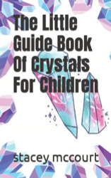 Little Guide Book Of Crystals For Children