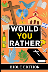 Would You Rather? BIBLE EDITION